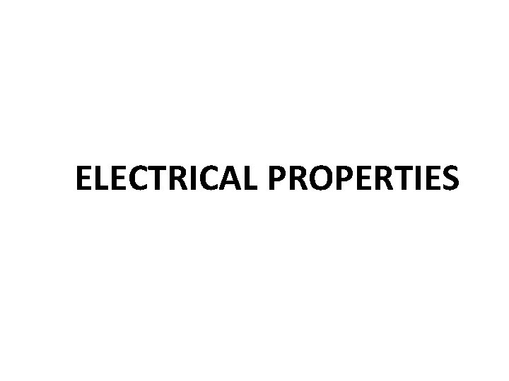 ELECTRICAL PROPERTIES 