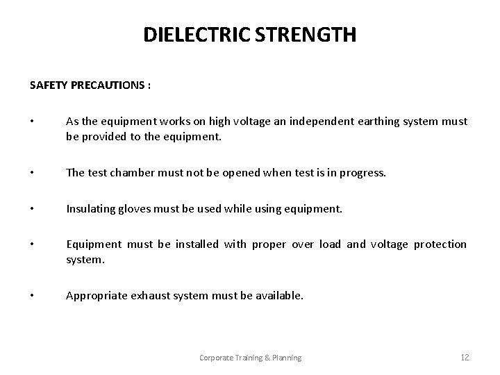 DIELECTRIC STRENGTH SAFETY PRECAUTIONS : • As the equipment works on high voltage an