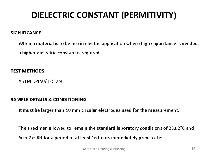 DIELECTRIC CONSTANT (PERMITIVITY) SIGNIFICANCE When a material is to be use in electric application