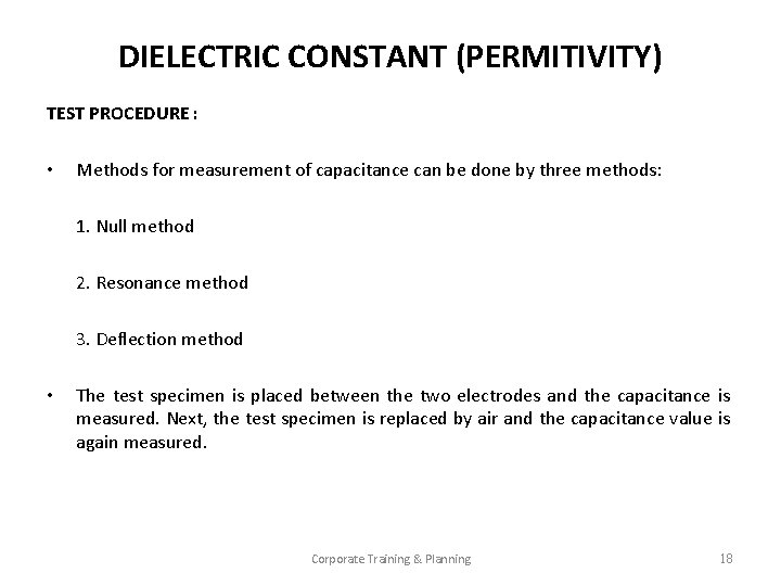 DIELECTRIC CONSTANT (PERMITIVITY) TEST PROCEDURE : • Methods for measurement of capacitance can be