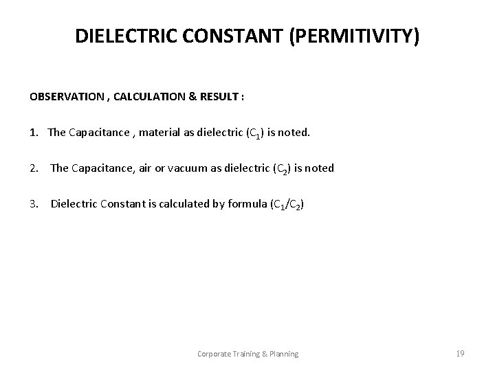 DIELECTRIC CONSTANT (PERMITIVITY) OBSERVATION , CALCULATION & RESULT : 1. The Capacitance , material