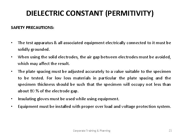 DIELECTRIC CONSTANT (PERMITIVITY) SAFETY PRECAUTIONS: • The test apparatus & all associated equipment electrically