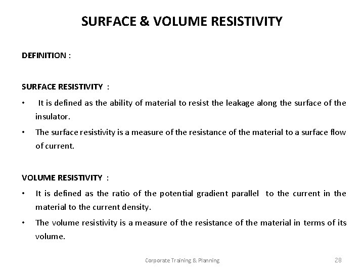 SURFACE & VOLUME RESISTIVITY DEFINITION : SURFACE RESISTIVITY : • It is defined as