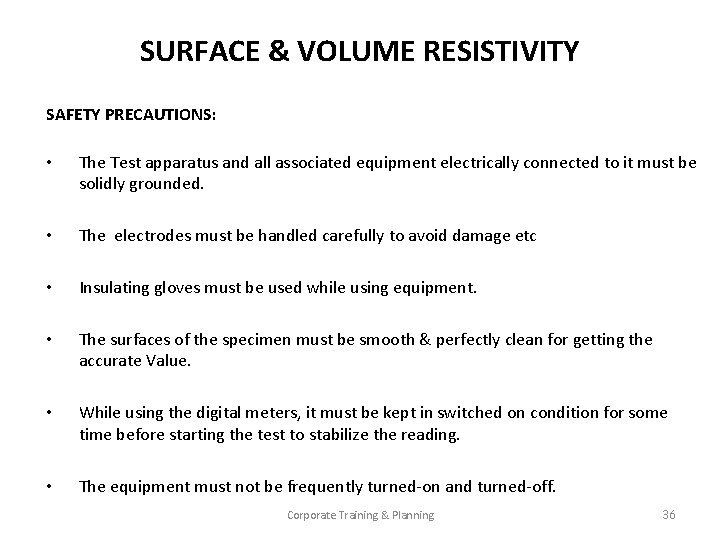 SURFACE & VOLUME RESISTIVITY SAFETY PRECAUTIONS: • The Test apparatus and all associated equipment