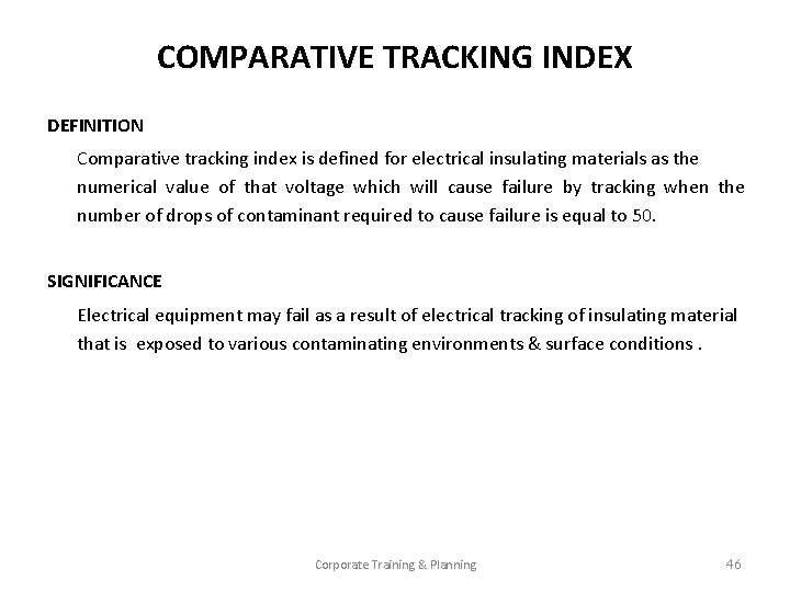 COMPARATIVE TRACKING INDEX DEFINITION Comparative tracking index is defined for electrical insulating materials as