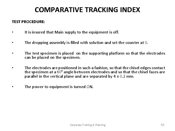 COMPARATIVE TRACKING INDEX TEST PROCEDURE: • It is insured that Main supply to the