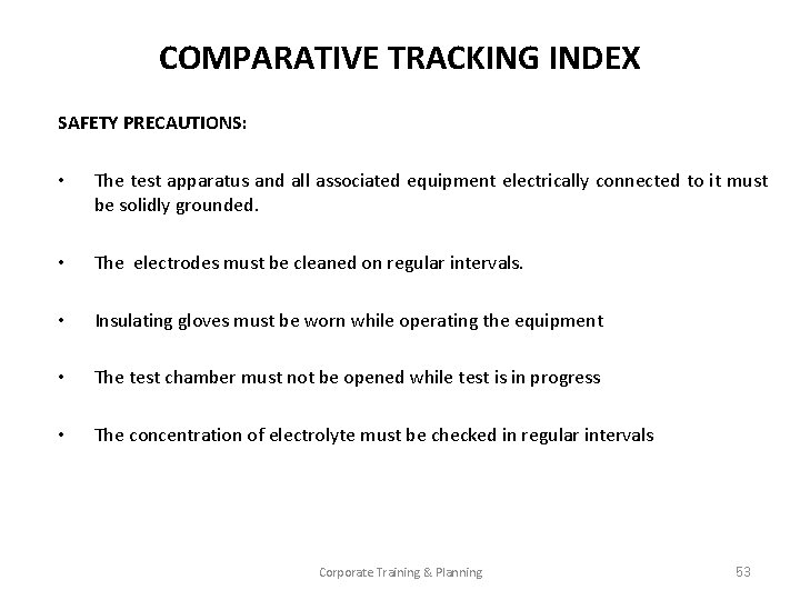 COMPARATIVE TRACKING INDEX SAFETY PRECAUTIONS: • The test apparatus and all associated equipment electrically
