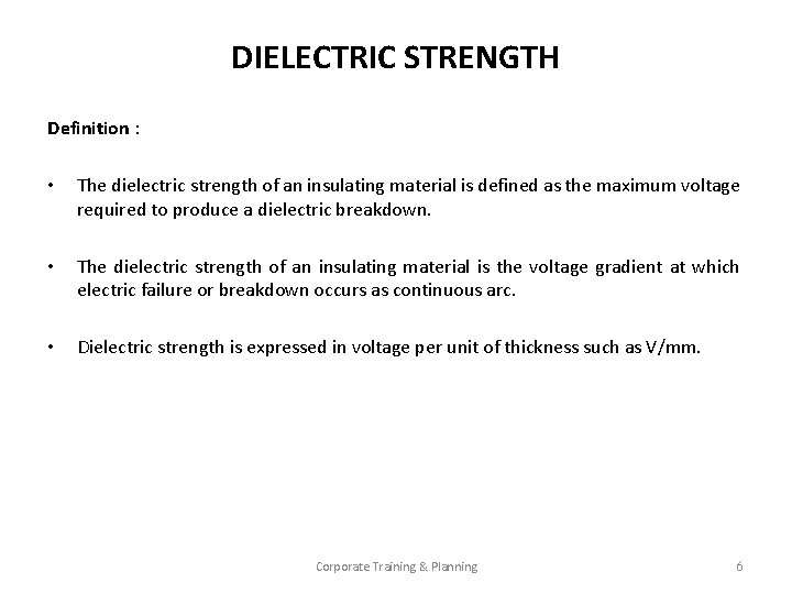 DIELECTRIC STRENGTH Definition : • The dielectric strength of an insulating material is defined