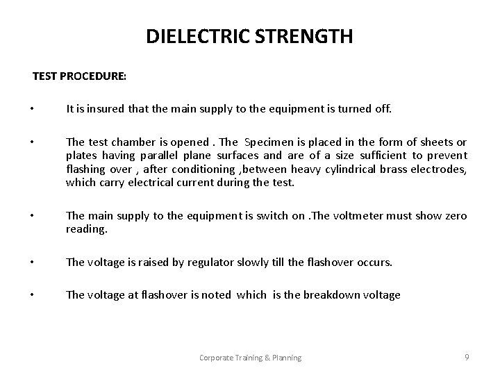 DIELECTRIC STRENGTH TEST PROCEDURE: • It is insured that the main supply to the