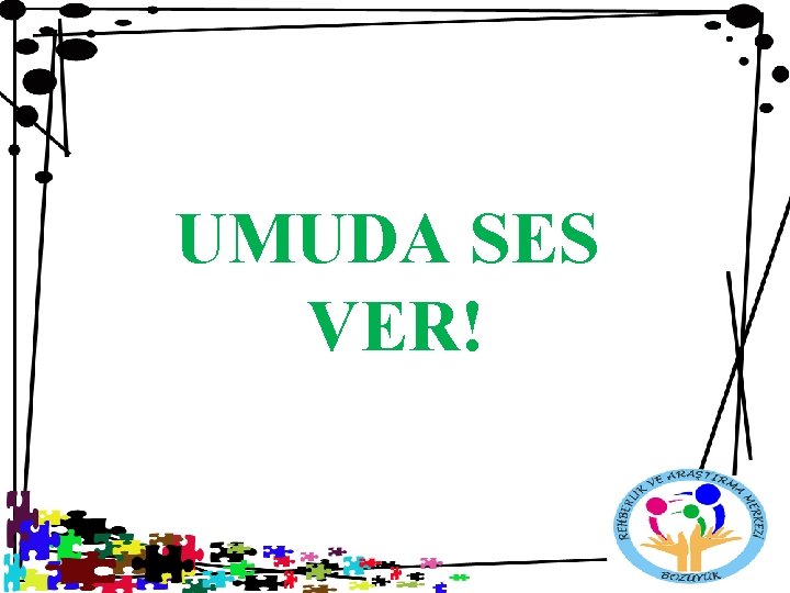 UMUDA SES VER! 