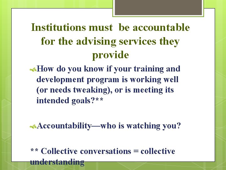 Institutions must be accountable for the advising services they provide How do you know
