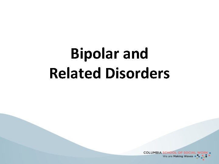 Bipolar and Related Disorders 