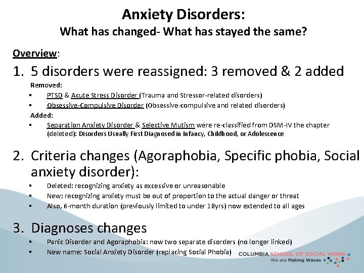 Anxiety Disorders: What has changed- What has stayed the same? Overview: 1. 5 disorders