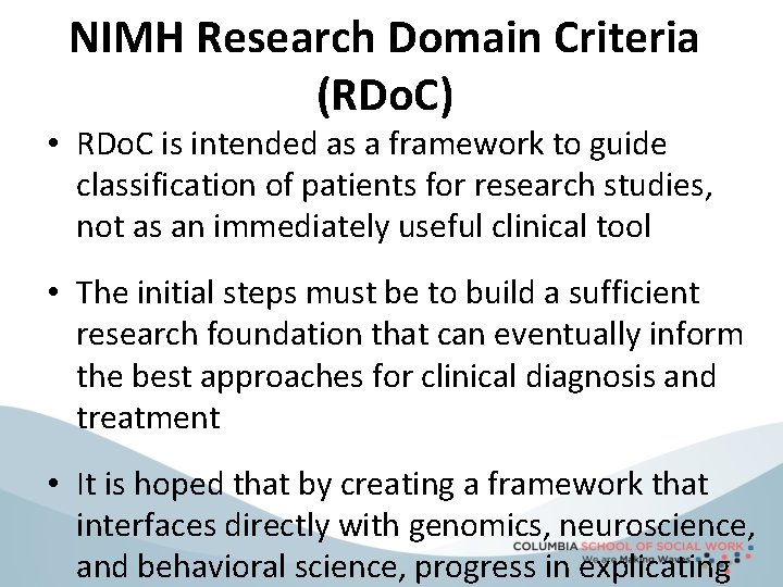 NIMH Research Domain Criteria (RDo. C) • RDo. C is intended as a framework