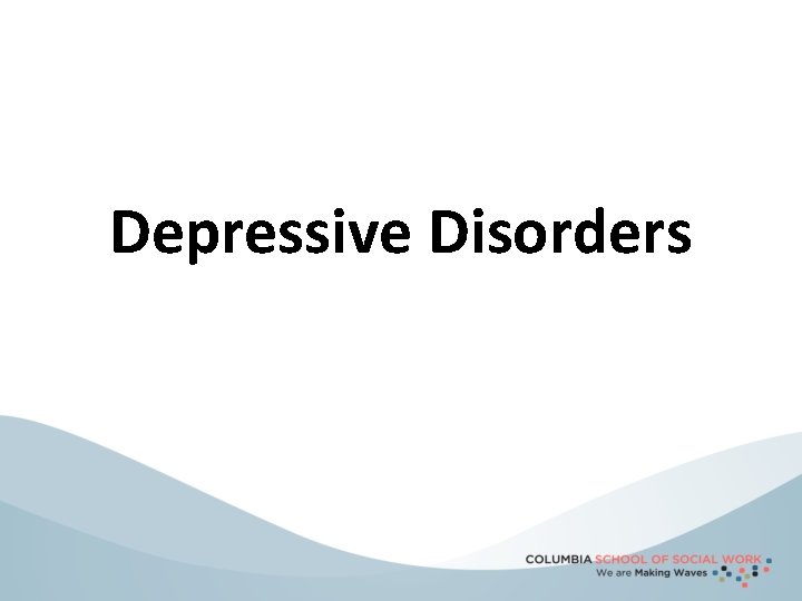 Depressive Disorders 