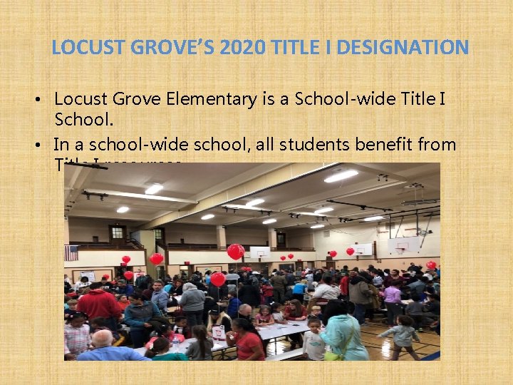 LOCUST GROVE’S 2020 TITLE I DESIGNATION • Locust Grove Elementary is a School-wide Title LOCUST GROVE’S 2020 TITLE I DESIGNATION • Locust Grove Elementary is a School-wide Title