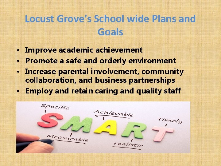 Locust Grove’s School wide Plans and Goals • Improve academic achievement • Promote a Locust Grove’s School wide Plans and Goals • Improve academic achievement • Promote a