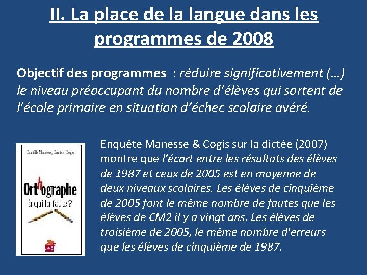 II. La place de la langue dans les programmes de 2008 Objectif des programmes