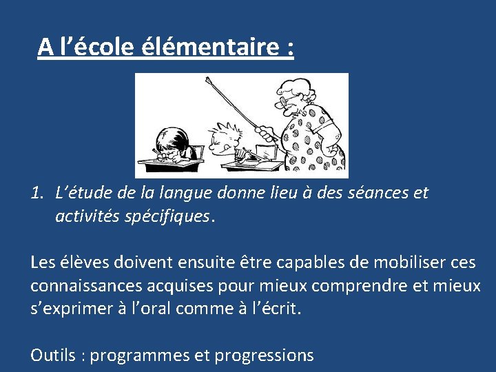 A l’école élémentaire : 1. L’étude de la langue donne lieu à des séances