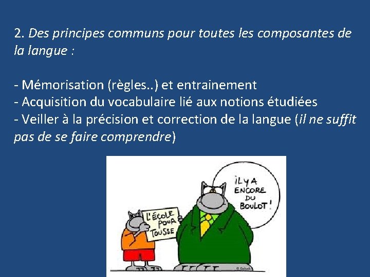 2. Des principes communs pour toutes les composantes de la langue : - Mémorisation