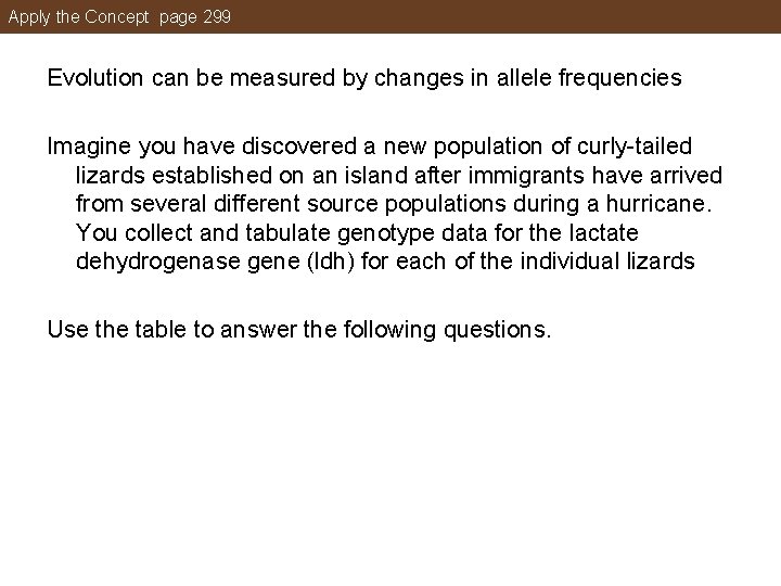 Apply the Concept page 299 Evolution can be measured by changes in allele frequencies