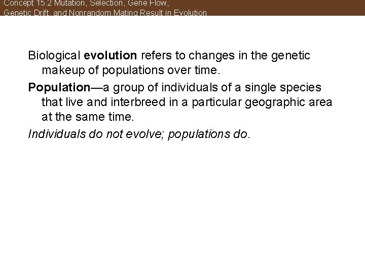 Concept 15. 2 Mutation, Selection, Gene Flow, Genetic Drift, and Nonrandom Mating Result in