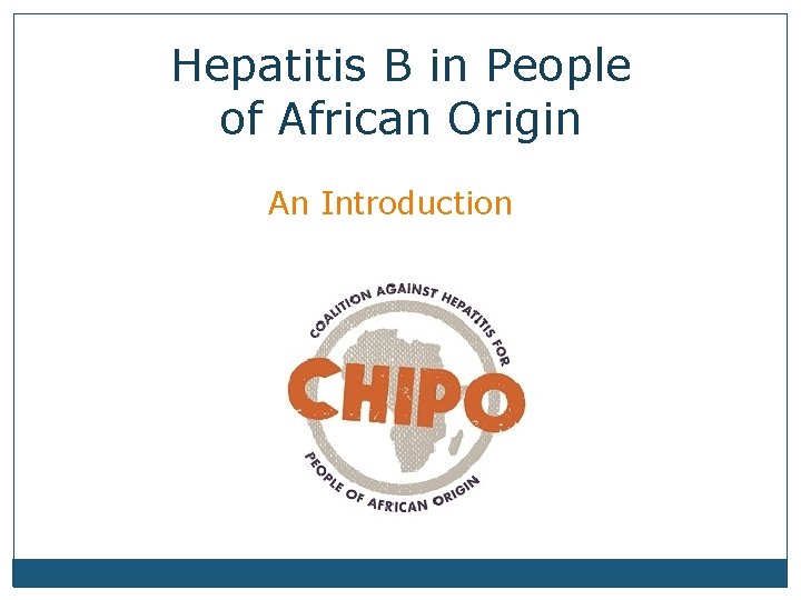 Hepatitis B in People of African Origin An Introduction 