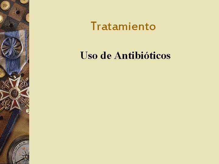 Tratamiento Uso de Antibióticos 
