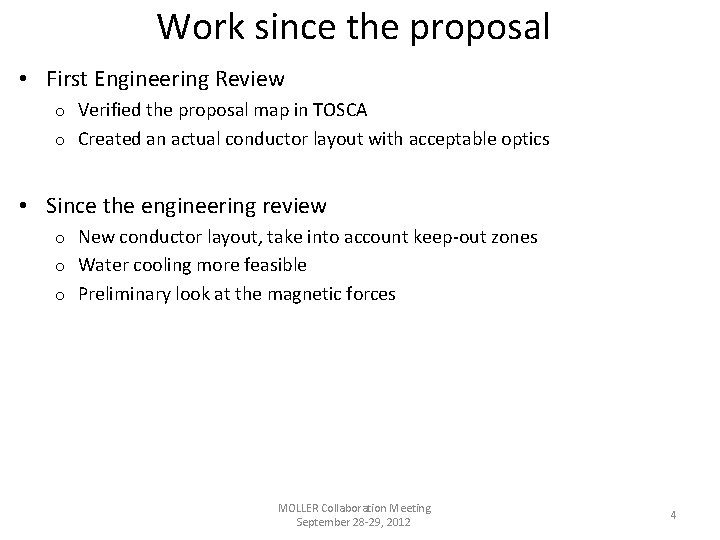 Work since the proposal • First Engineering Review o Verified the proposal map in