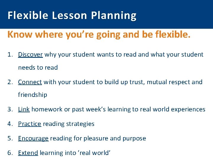 Flexible Lesson Planning Know where you’re going and be flexible. 1. Discover why your