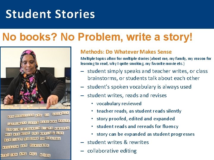 Student Stories No books? No Problem, write a story! Methods: Do Whatever Makes Sense