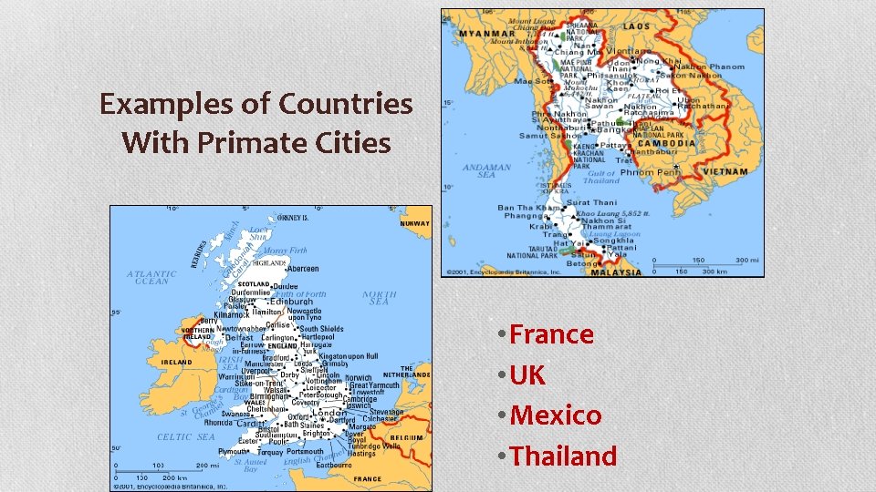 Examples of Countries With Primate Cities • France • UK • Mexico • Thailand