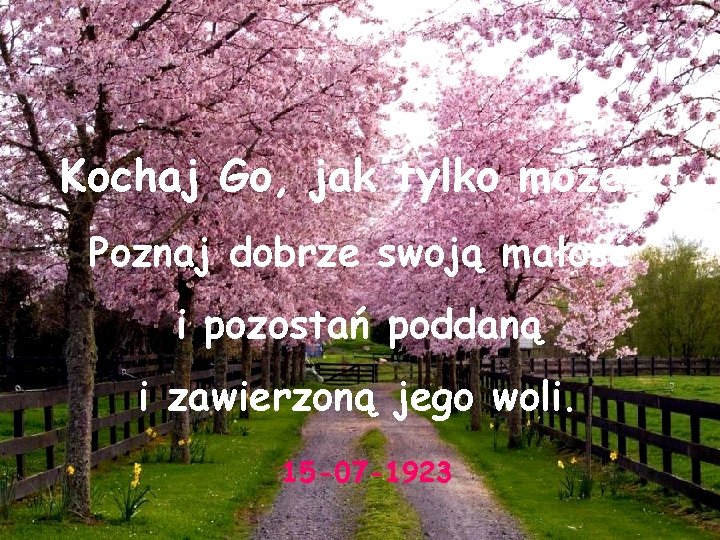 Kochaj Go, jak tylko możesz! Poznaj dobrze swoją małość i pozostań poddaną i zawierzoną