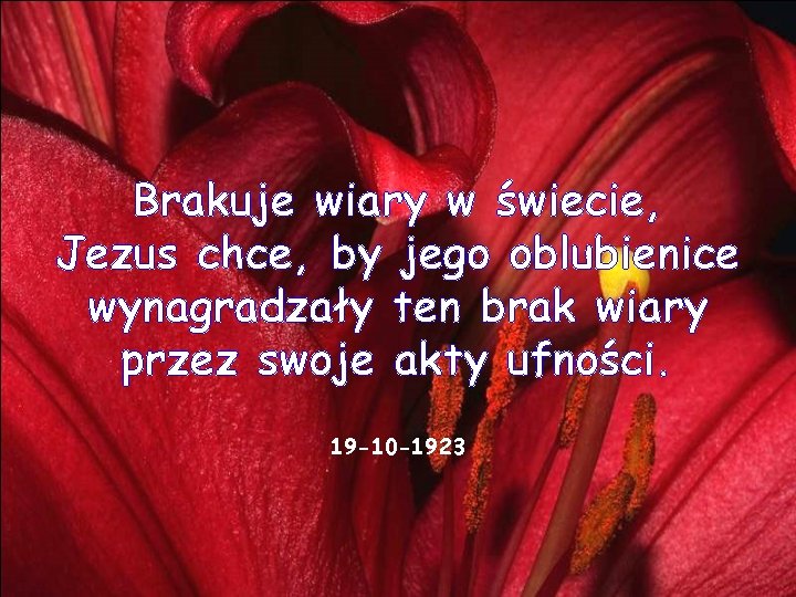 Brakuje wiary w świecie, Jezus chce, by jego oblubienice wynagradzały ten brak wiary przez