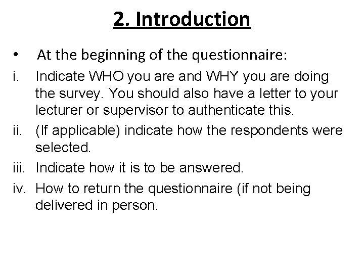 2. Introduction • i. At the beginning of the questionnaire: Indicate WHO you are