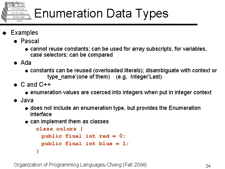 Enumeration Data Types u Examples l Pascal u l Ada u l constants can