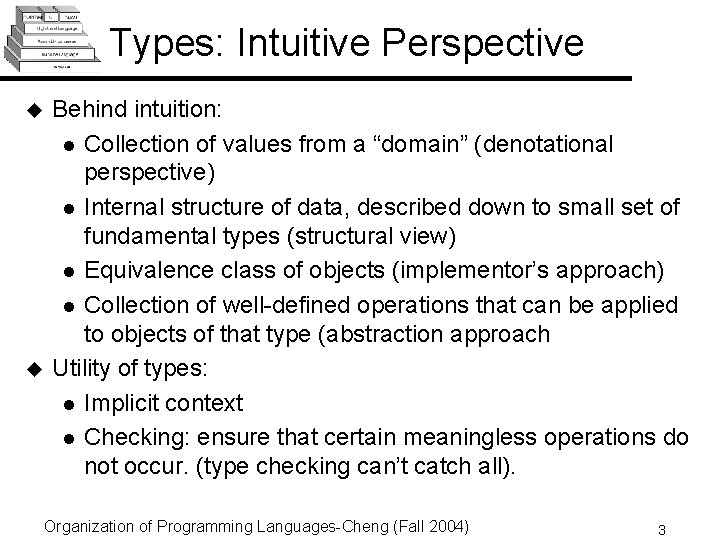 Types: Intuitive Perspective u u Behind intuition: l Collection of values from a “domain”