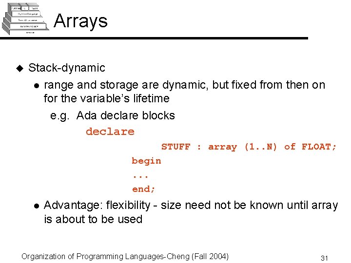Arrays u Stack-dynamic l range and storage are dynamic, but fixed from then on