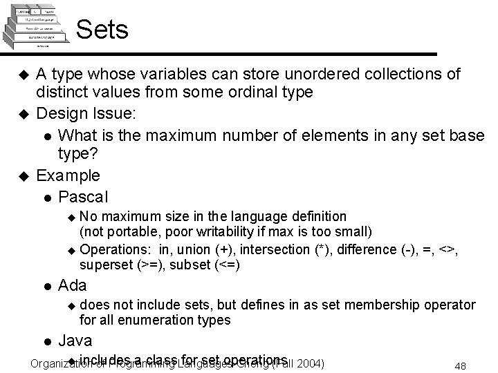 Sets u u u A type whose variables can store unordered collections of distinct