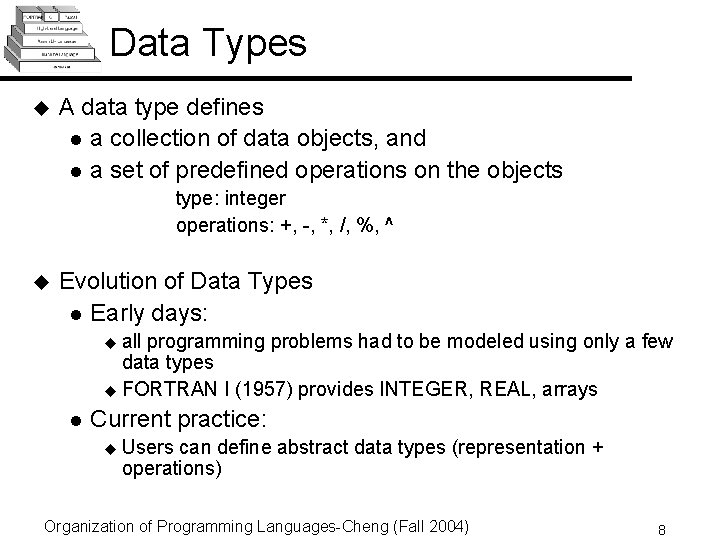 Data Types u A data type defines l a collection of data objects, and