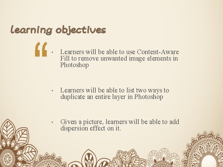 learning objectives • Learners will be able to use Content-Aware Fill to remove unwanted
