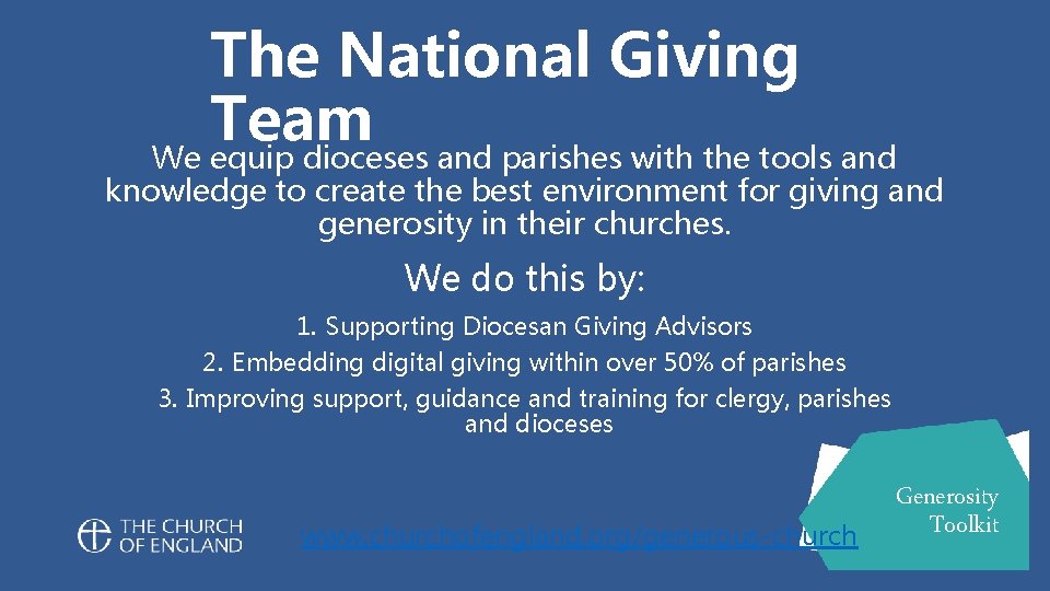 The National Giving Team We equip dioceses and parishes with the tools and knowledge