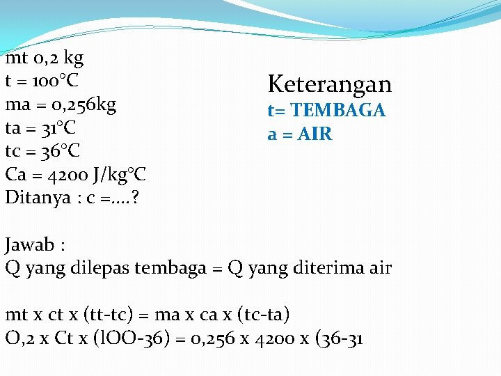 mt 0, 2 kg t = 100°C ma = 0, 256 kg ta =