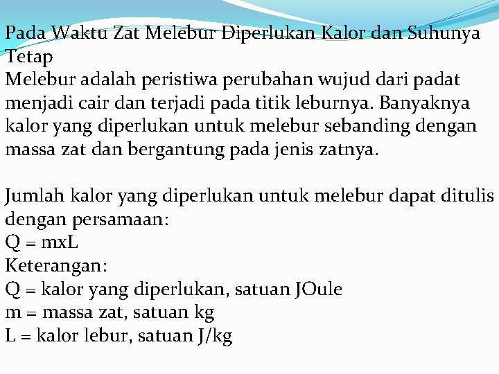 Pada Waktu Zat Melebur Diperlukan Kalor dan Suhunya Tetap Melebur adalah peristiwa perubahan wujud