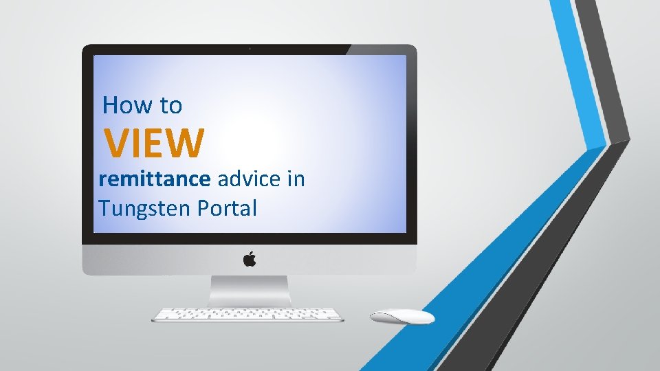 How to VIEW remittance advice in Tungsten Portal Sensitivity: Public 