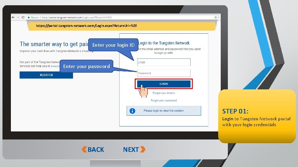 https: //portal. tungsten-network. com/Login. aspx? Return. Url=%2 f Enter your login ID Enter your