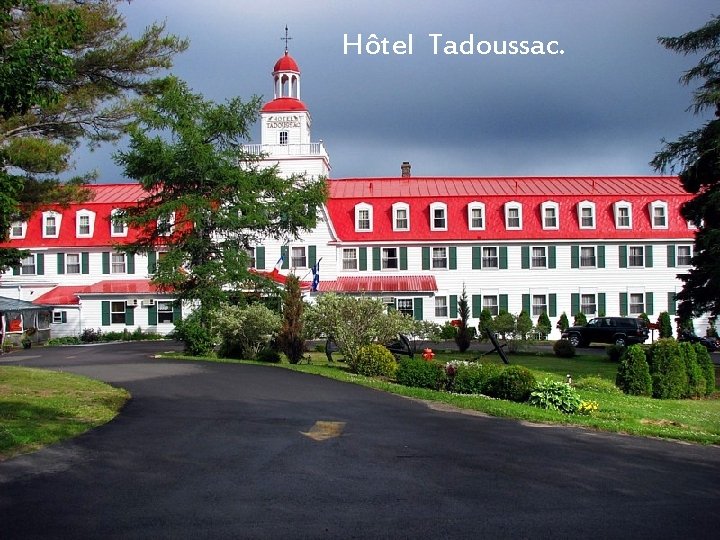 Hôtel Tadoussac. 