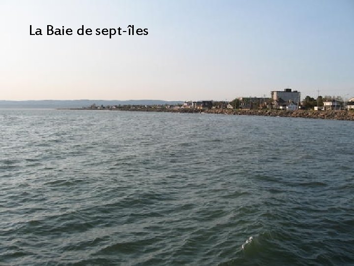 La Baie de sept-îles 