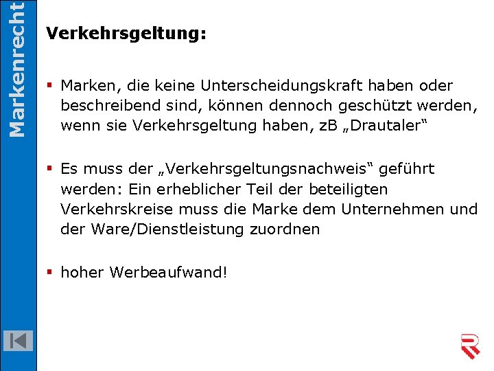 Markenrecht Verkehrsgeltung: § Marken, die keine Unterscheidungskraft haben oder beschreibend sind, können dennoch geschützt