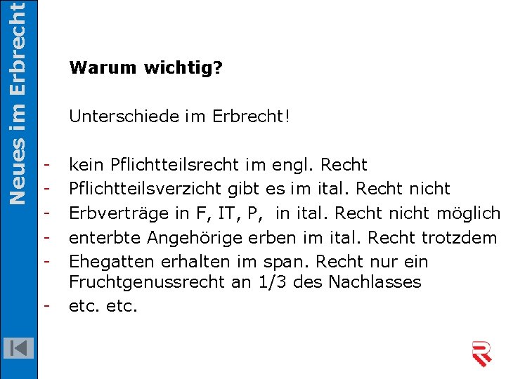 Neues im Erbrecht Warum wichtig? Unterschiede im Erbrecht! - kein Pflichtteilsrecht im engl. Recht